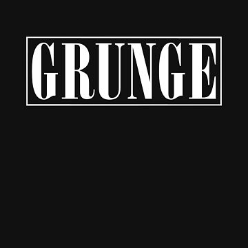 Grunge